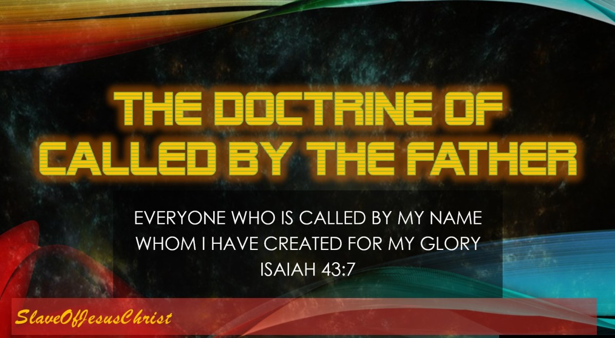 The Order of Salvation: Pt. 4 – Called by the&nbsp;Father