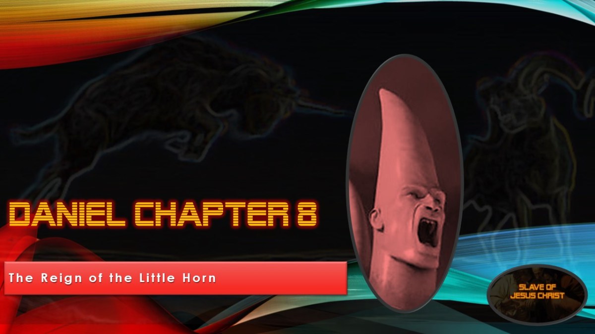 Eschatology: Pt. 11 – Daniel Chapter 8 – The Reign of the Little&nbsp;Horn