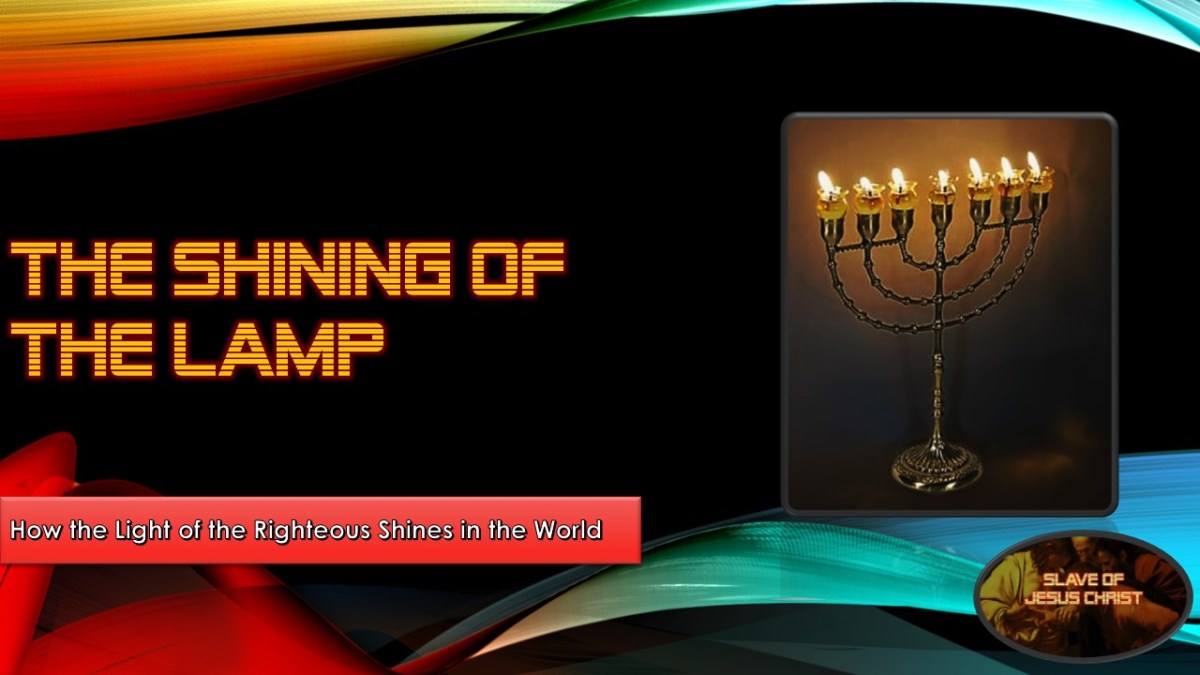 The Shinning of the Lamp – How the Light of the Righteous Shines in the&nbsp;World￼
